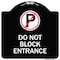 Signmission Do Not Block Entrance W/ No Parking Heavy-Gauge Aluminum Sign, 18" x 18", BW-1818-24162 A-DES-BW-1818-24162 - alternate 1